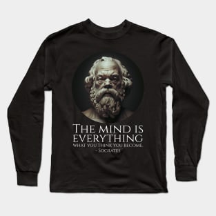 The Mind Is Everything - What You Think You Become - Socrates Long Sleeve T-Shirt